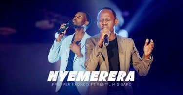 AUDIO Prosper Nkomezi Ft Gentil Misigaro - Hembura Mwami (Nyemerera live) MP3 DOWNLOAD