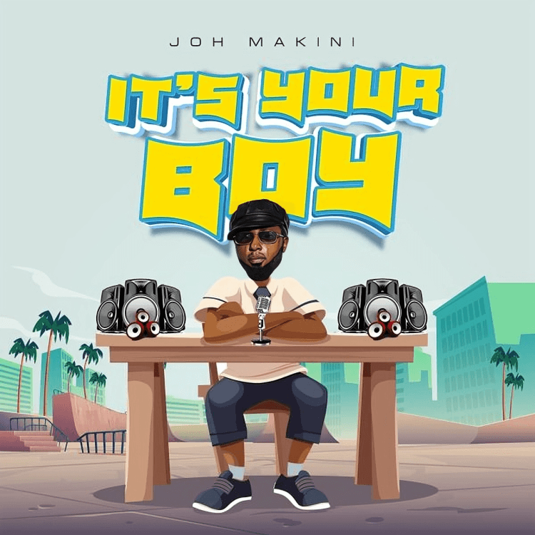 AUDIO Joh Makini - It's Your Boy MP3 DOWNLOAD