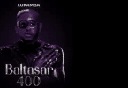 AUDIO Lukamba – Baltasal 400 MP3 DOWNLOAD