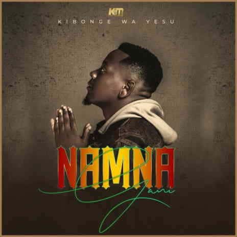 AUDIO Kibonge Wa Yesu – Namna Gani MP3 DOWNLOAD