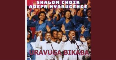 AUDIO Shalom Choir Rwanda – URAVUGA BIKABA MP3 DOWNLOAD