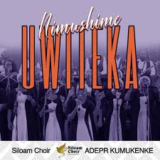 AUDIO Siloam Choir Kumukenke – NIMUSHIME UWITEKA MP3 DOWNLOAD