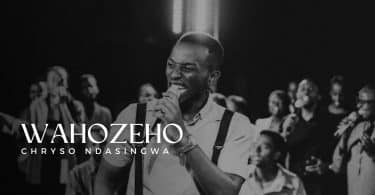 AUDIO Chryso Ndasingwa – WAHOZEHO MP3 DOWNLOAD